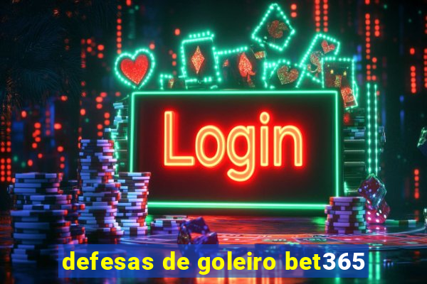 defesas de goleiro bet365